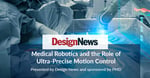 Medical Robotics and the Role of Ultra-Precise Motion Control (Webinar)